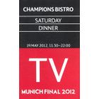 2012 Champions League Fina lChelsea v Bayern Munich Champions Bistro Saturday Dinner ticket 19/05/2012