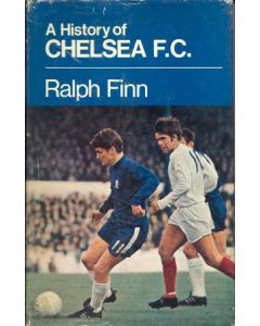 A History Of Chelsea F.C. book by Ralph Finn 1969