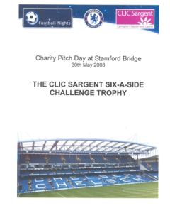 At Chelsea Clic Sargent 6 a side Trophy at Stamford Bridge Official Programme 30/05/2008