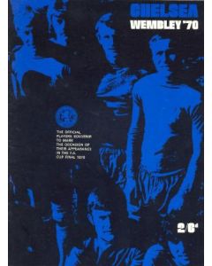 1970 Chelsea - The Official Players Souvenir to Mark the Occasion of Their Appearance in the FA Cup Final 1970