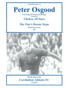 Chelsea All Stars v Sky One's Dream Team official programme 12/05/2002 A Benefit Game for Peter Osgood