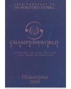 Milan vChelsea 02/08/2004 and Manchester United v Celtic 28/07/2004 Your Passport to The World's Best Football, Championsworld Series, Philadelphia 2004