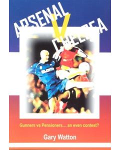 Arsenal v Chelsea - The First 150 Derby Games - a book by Gary Watton of 2003