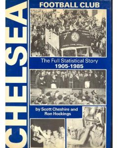 Chelsea FC - The Full Statistical Story 1905-1985 book