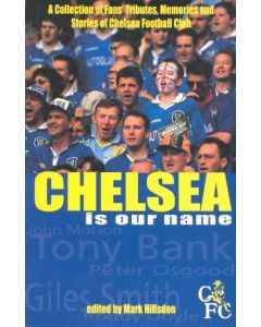 Chelsea Is Our Name book 1999